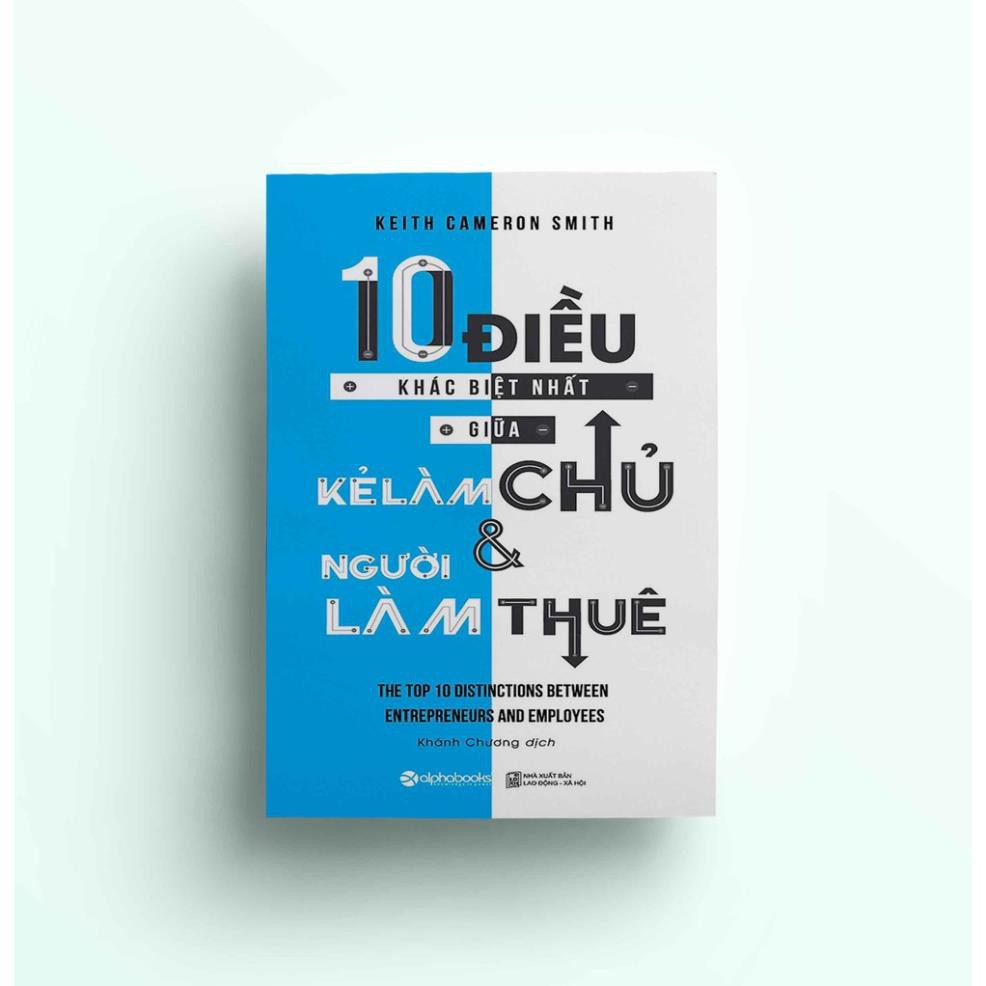 Sách Alphabooks - 10 Điều khác biệt nhất giữa kẻ làm chủ và người làm thuê (Tái bản 2018)