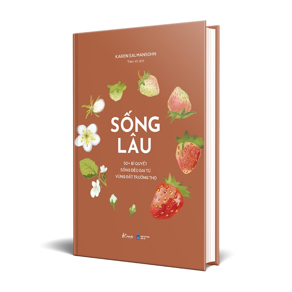 SáchAZ - Sống Lâu - 50+ Bí Quyết Sống Dẻo Dai Từ Vùng Đất Trường Thọ