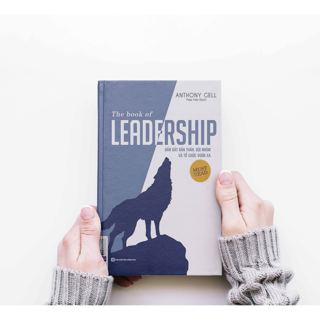 BIZBOOKS - Sách - The Book Of Leadership - Dẫn Dắt Bản Thân, Đội Nhóm Và Tổ Chức Vươn Xa - 1BestSeller