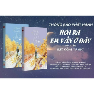 Sách - Combo: Hóa Ra Em Vẫn Ở Đây (Ngô Đồng Tư Ngữ)