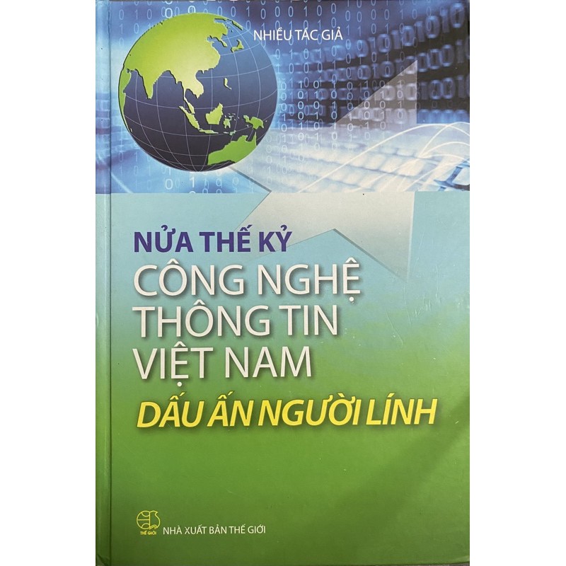 Sách.__.Nửa Thế Kỷ Công Nghệ Thông Tin Việt Nam Dấu Ấn Người Lính