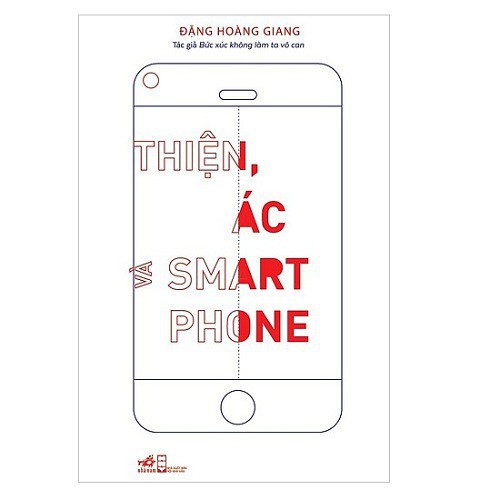 Sách Nhã Nam - Thiện, Ác Và Smartphone