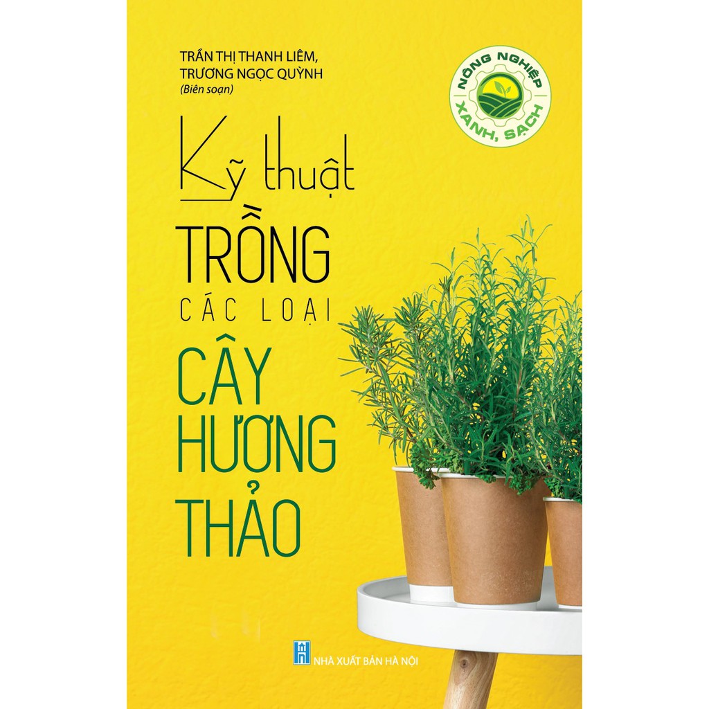 Sách - Nông Nghiệp Xanh, Sạch - Kỹ Thuật Trồng Các Loại Cây Hương Thảo