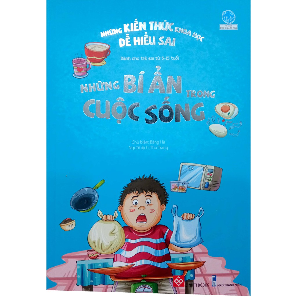 Sách - Những Kiến Thức khoa học dễ hiểu sai - Những Bí Ẩn trong Cuộc Sống (Dành cho trẻ em từ 5-15 tuổi)
