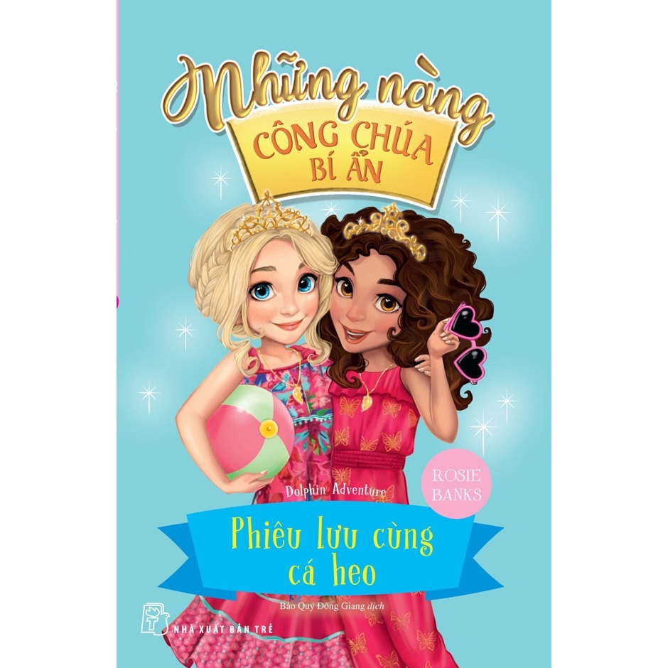 Sách - Những Nàng Công Chúa Bí Ẩn - Phiêu Lưu Cùng Cá Heo (Sách In Mực Thiên Nhiên)