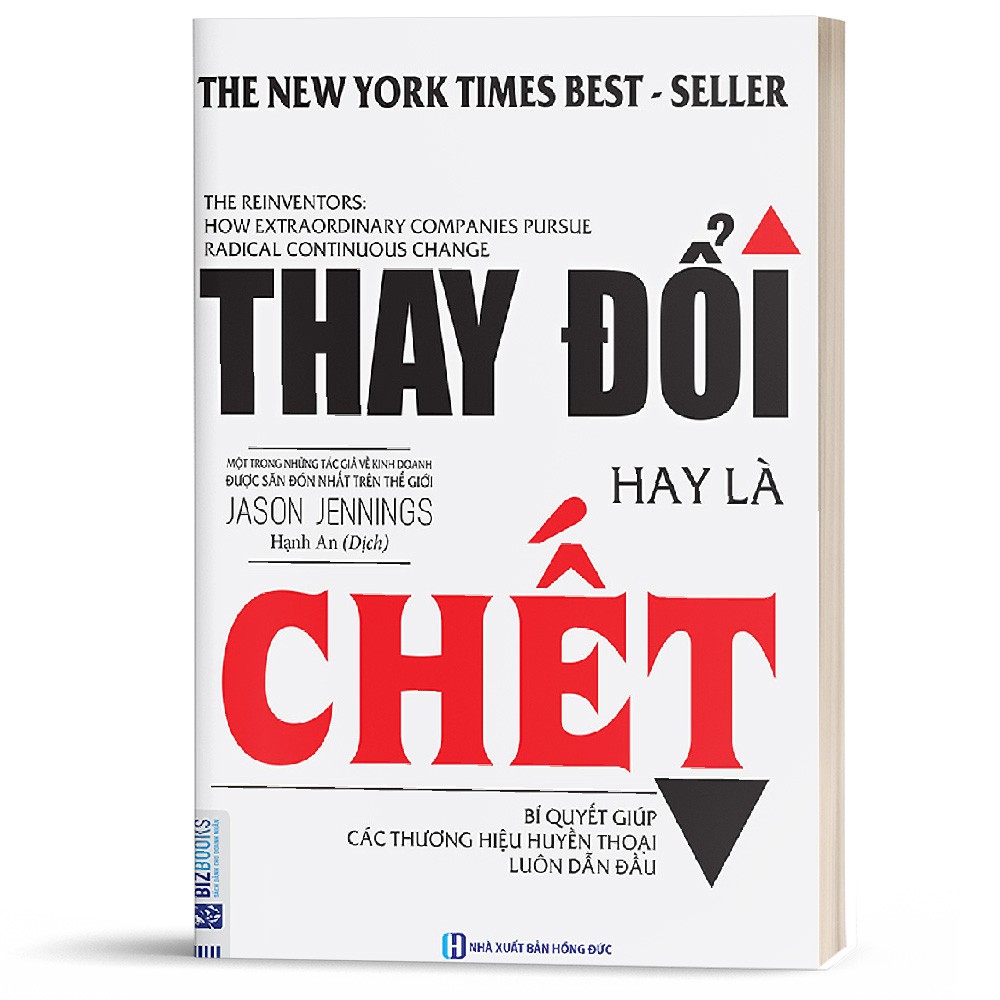 Sách - Thay Đổi Hay Là Chết - Bí Quyết Giúp Các Thương Hiệu Huyền Thoại Luôn Dẫn Đầu - 8935246925713  - BizBooks