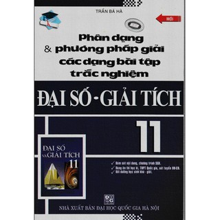 Sách - Phân dạng phương pháp giải các dạng bài tập trắc nghiệm Đại số - Giải tích 11
