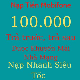 Nạp thẻ điện thoại mobifone 100k – shop doanhngoc90