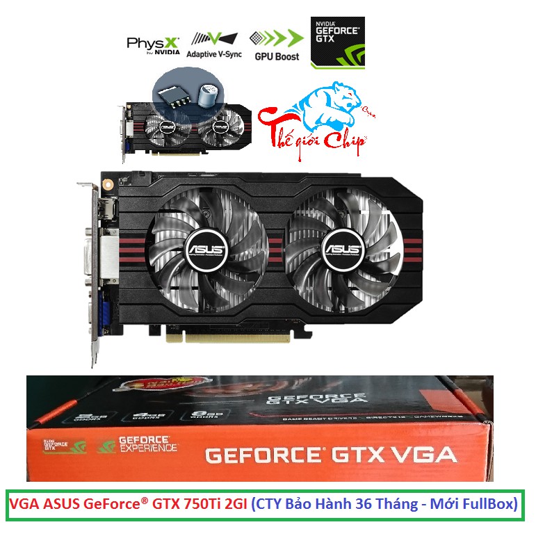 VGA (Cạc màn hình) ASUS GeForce® GTX 750Ti 2GI (CTY Box-3 Năm)