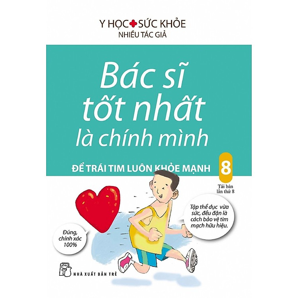 Sách - Bác Sĩ Tốt Nhất Là Chính Mình 08: Để Trái Tim Luôn Khỏe Mạnh
