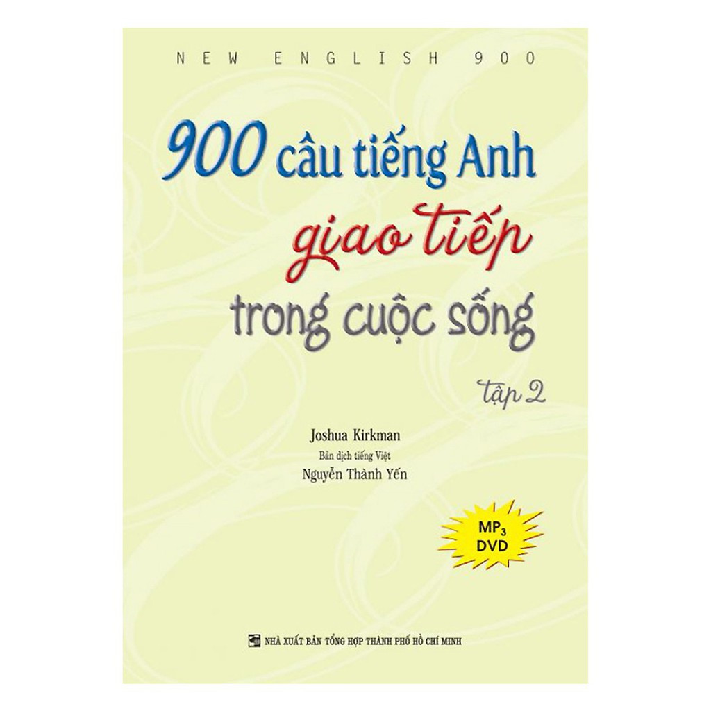 Sách - 900 Câu Tiếng Anh Giao Tiếp Trong Cuộc Sống - Tập 2