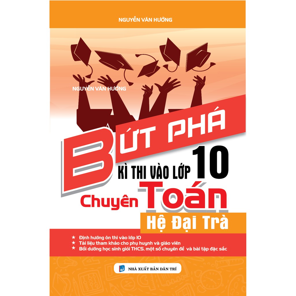 Sách - Bứt Phá Kì Thi Vào Lớp 10 Chuyên Toán Hệ Đại Trà