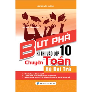 Bứt Phá Kì Thi Vào Lớp 10 Chuyên Toán Hệ Đại Trà