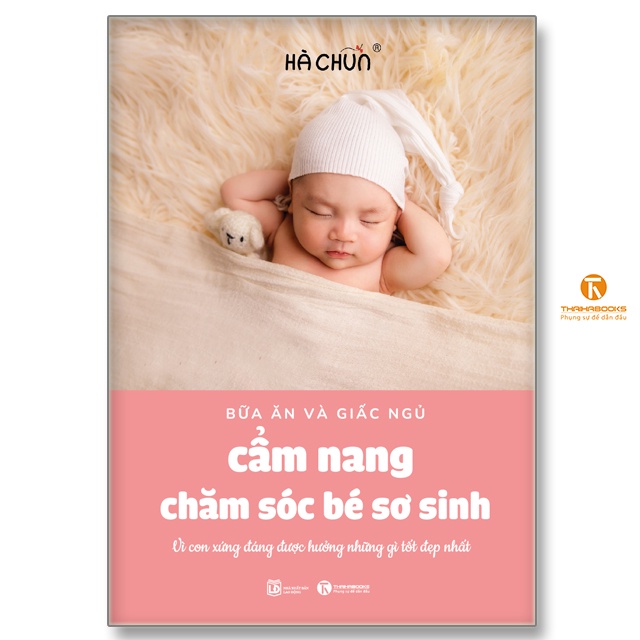 [Mã LIFEB04ALL giảm 10% tối đa 15K đơn 0Đ] Sách - Cẩm nang chăm sóc bé sơ sinh (bữa ăn và giấc ngủ)