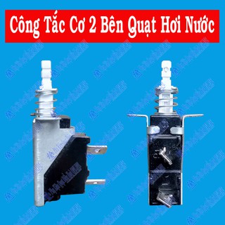 Công tắc cơ 2 bên quạt hơi nước