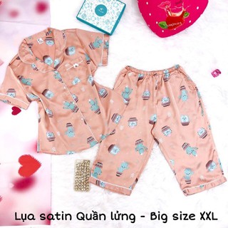 SET BỘ LỤA SATIN BIG SIZE LỬNG XXL (65-75KG)