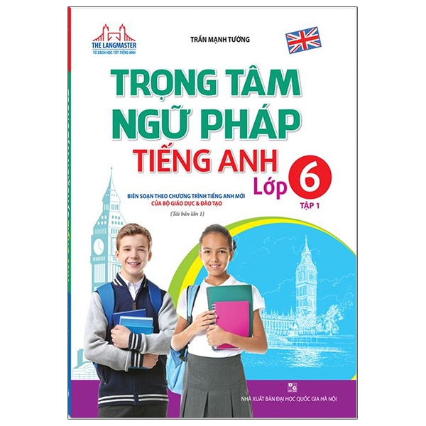 Sách - The Langmaster - Trọng Tâm Ngữ Pháp Tiếng Anh Lớp 6 Tập 1 (Tái Bản 2020)