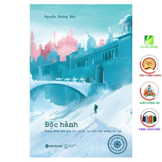 Sách Alphabooks - Độc hành - Những khám phá giá trị và kỳ lạ trên con đường tơ lụa