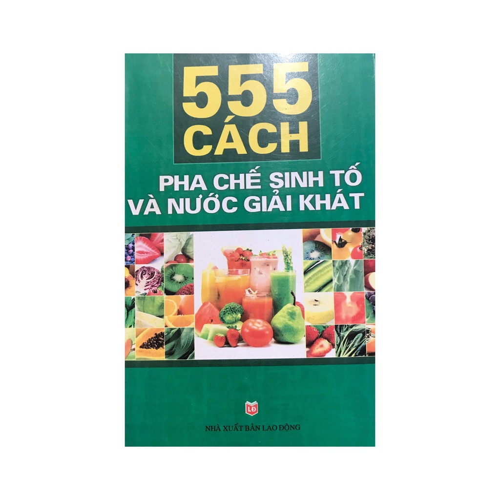 Sách - 555 cách pha chế sinh tố và nước giải khát