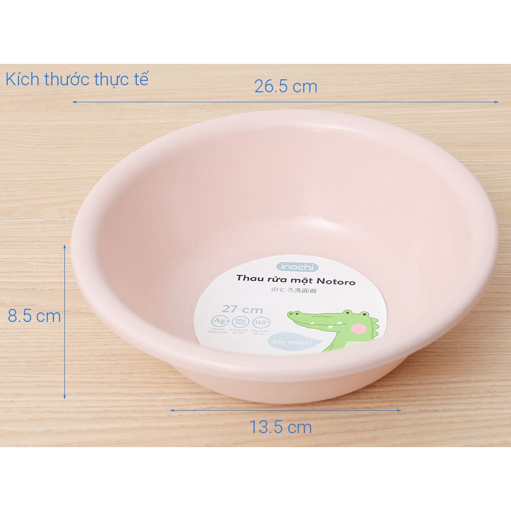 (4 Size) Thau rửa mặt Notoro INOCHI nhựa nguyên sinh an toàn 21 27 32 38cm