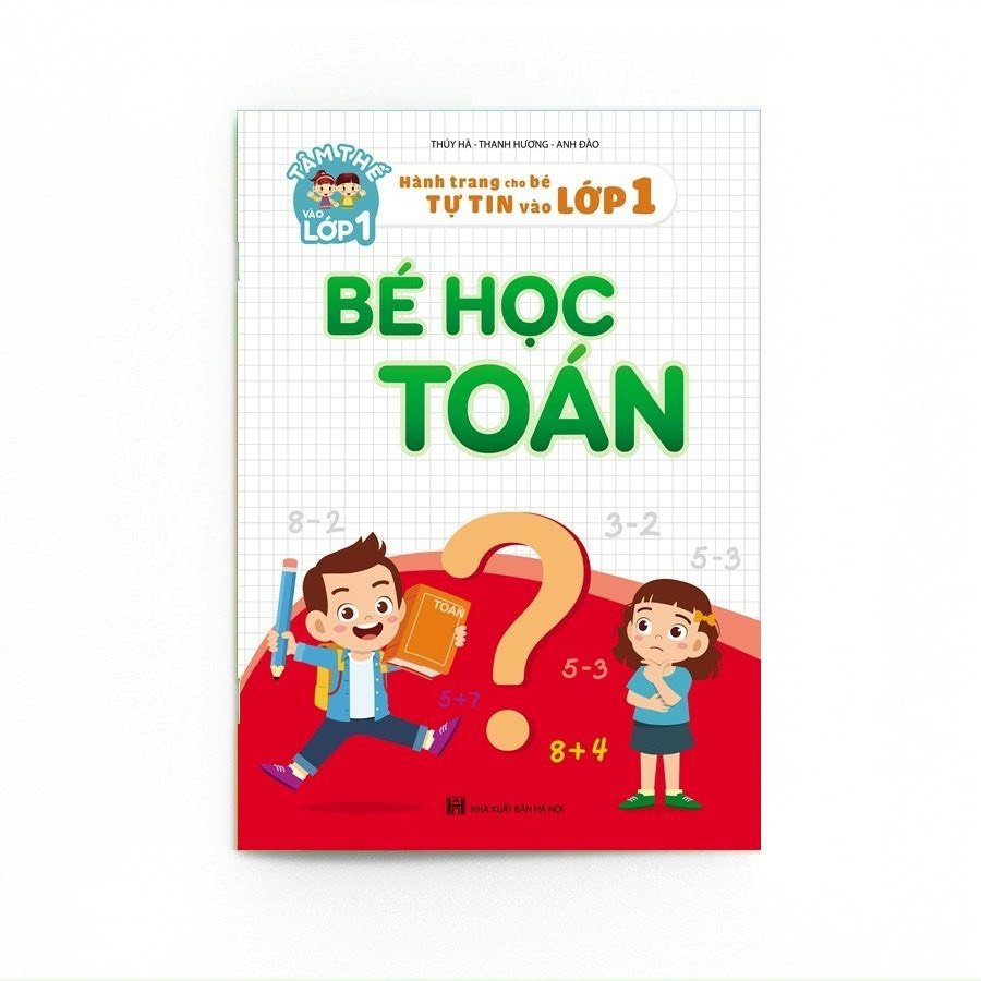 Sách - Bé học toán (Hành trang cho bé tự tin vào lớp 1)