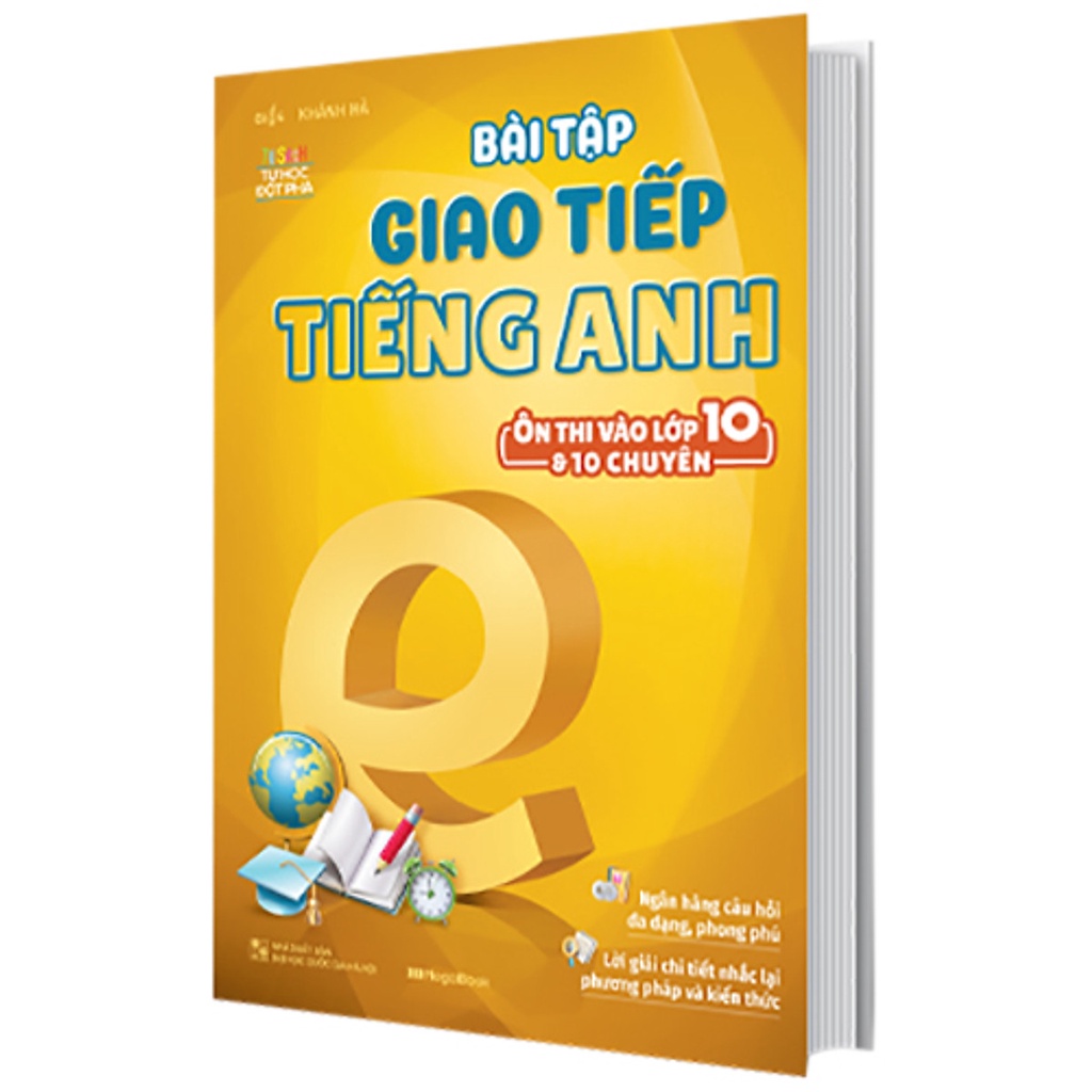 Sách- Bài Tập Giao Tiếp Tiếng Anh - Ôn Thi Vào Lớp 10 Và 10 Chuyên