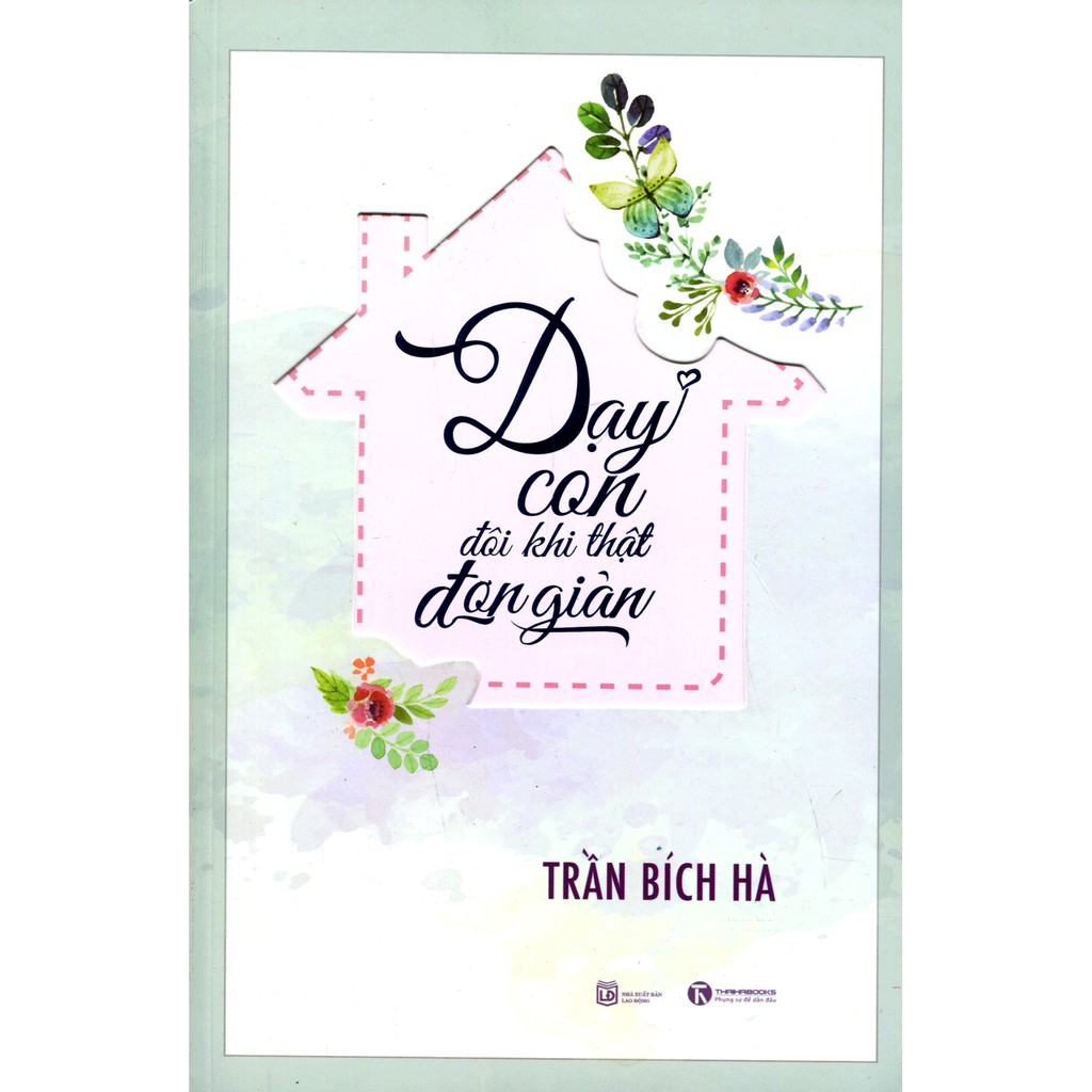 Sách - Dạy Con Đôi Khi Thật Đơn Giản