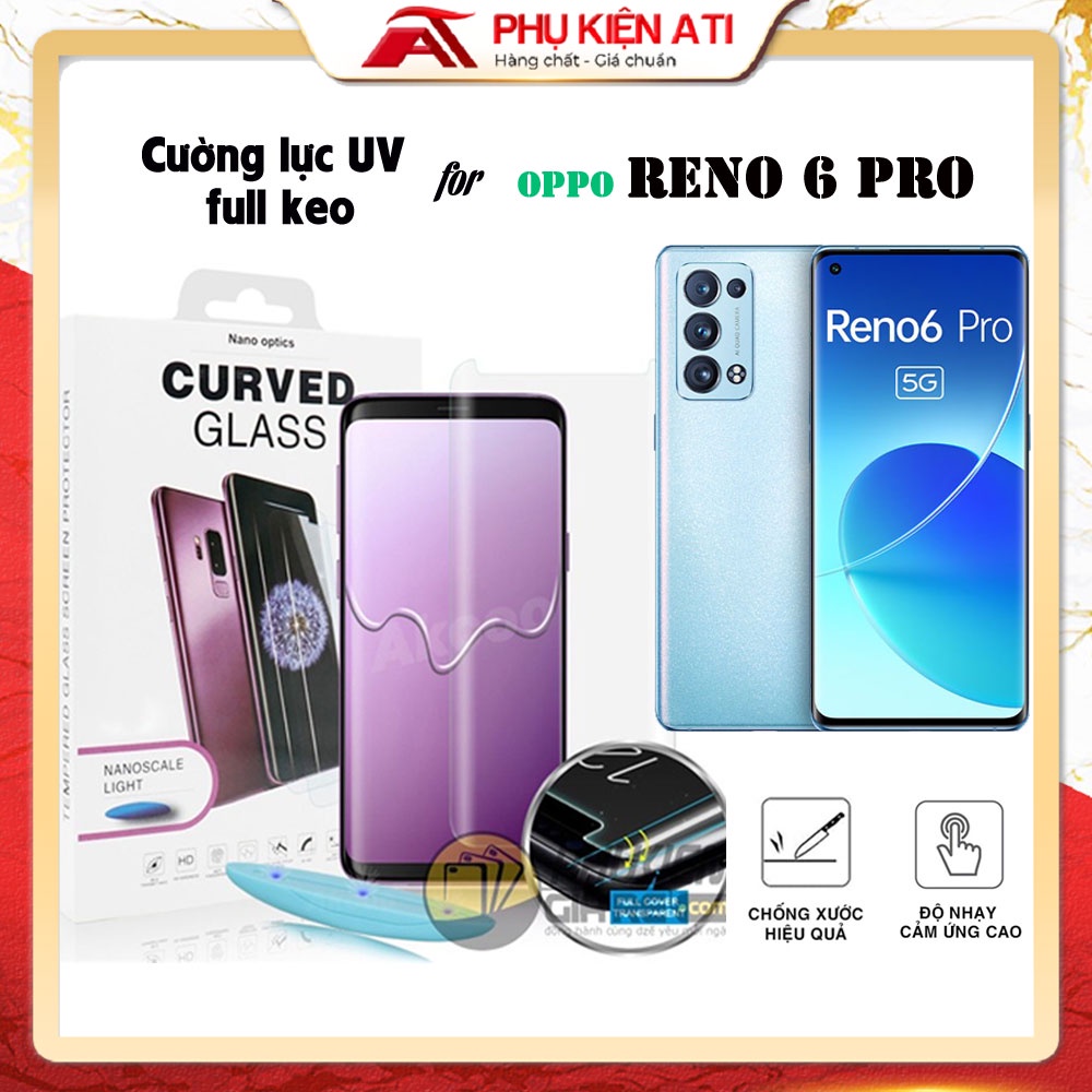 Kính cường lực oppo Reno 8T 5g Reno 4 pro Reno 6 Pro Full keo UV - Dễ dàng dán tại nhà - Phụ kiện ATI