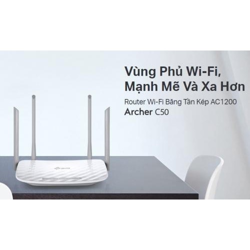 Archer C50 - Router Wi-Fi Băng Tần Kép AC1200, phát 2 sóng wifi song song 2.4G & 5G, Khỏe hơn, xa hơn, nhiều máy dùng