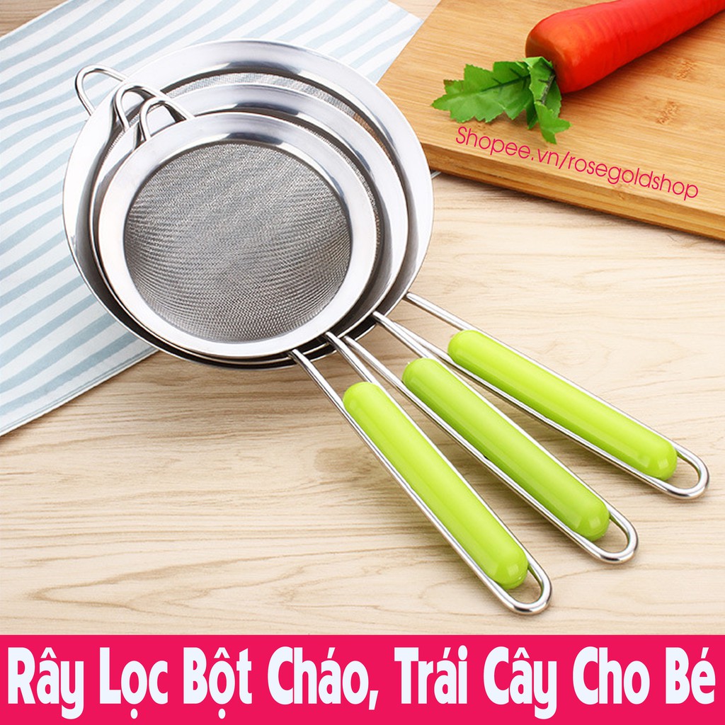 Rây Lọc Bột Cháo inox, Thức Ăn, Trái Cây Cho Bé Ăn Dặm LOẠI XỊN Cán Xanh Lọc Siêu Mịn