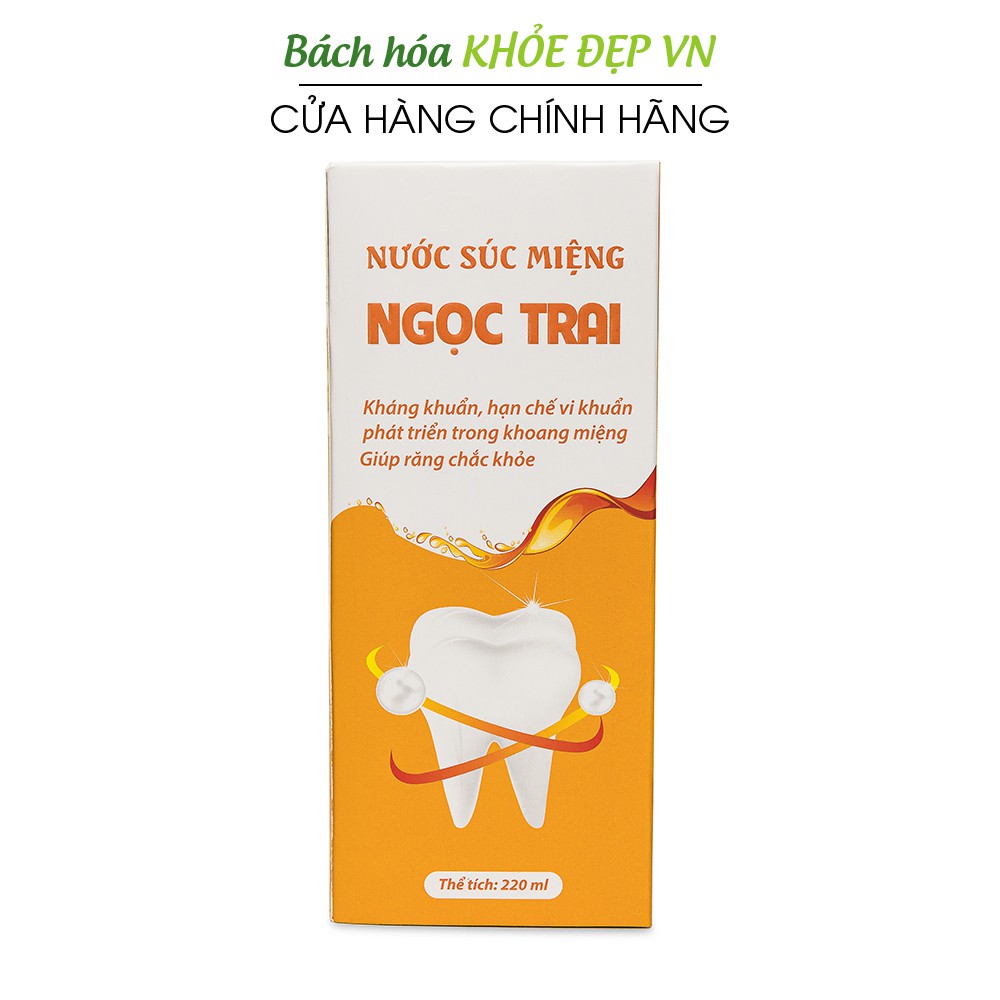 Nước súc miệng Ngọc Trai giảm mùi hôi, kháng khuẩn, chắc khỏe răng - Chai 220ml