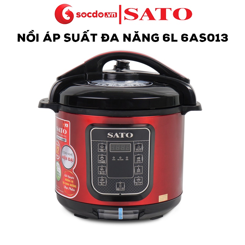 Nồi áp suất đa năng SATO dung tích 6L, Nồi hầm điện tử 6AS012 và Nồi hầm cơ 6AS011 Bảo Hành 12 Tháng