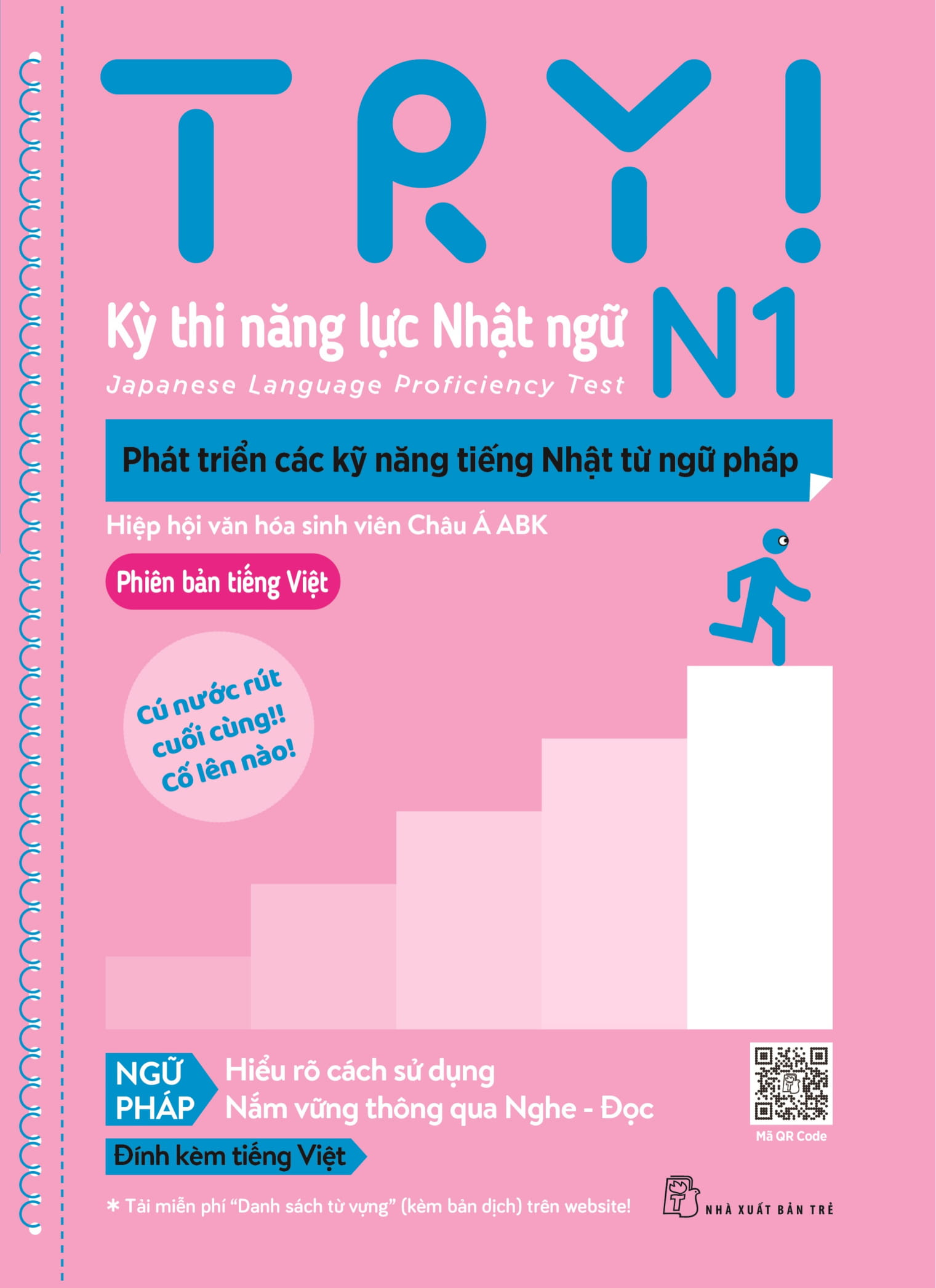 Sách Try! Thi Năng Lực Nhật Ngữ N1 - Phát Triển Các Kỹ Năng Tiếng Nhật Từ Ngữ Pháp (Phiên Bản Tiếng Việt)