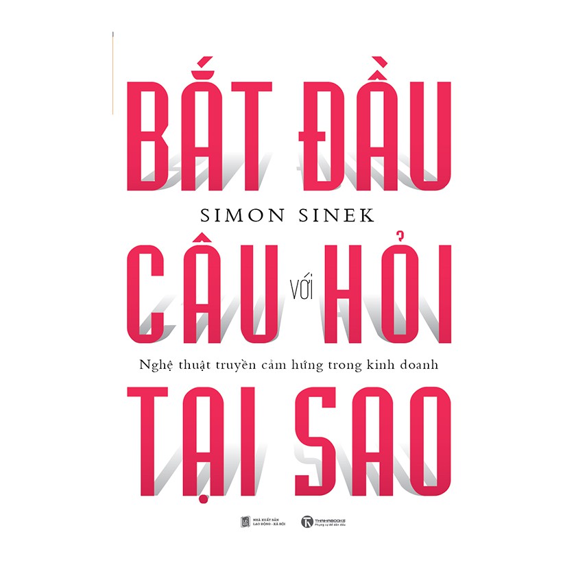 Sách - Bắt Đầu Với Câu Hỏi Tại Sao