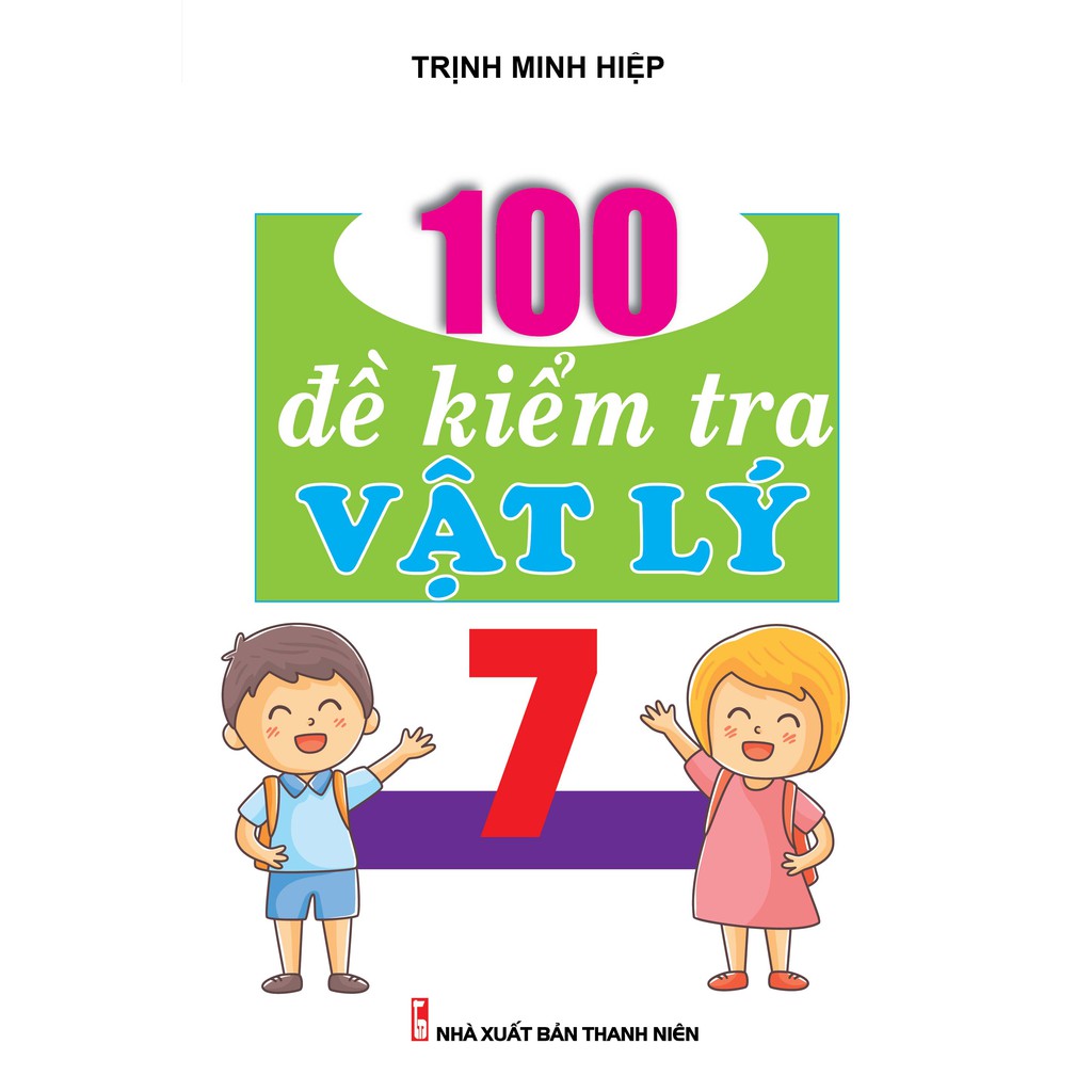 Sách 100 Đề Kiểm Tra Vật Lý 7