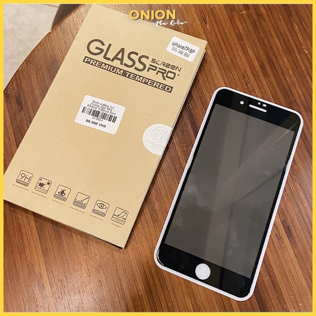 Cường lực Onion chống nhìn trộm full màn Glass Pro dành cho iPhone 11 Pro Max 7 8 Plus X XsMax XR