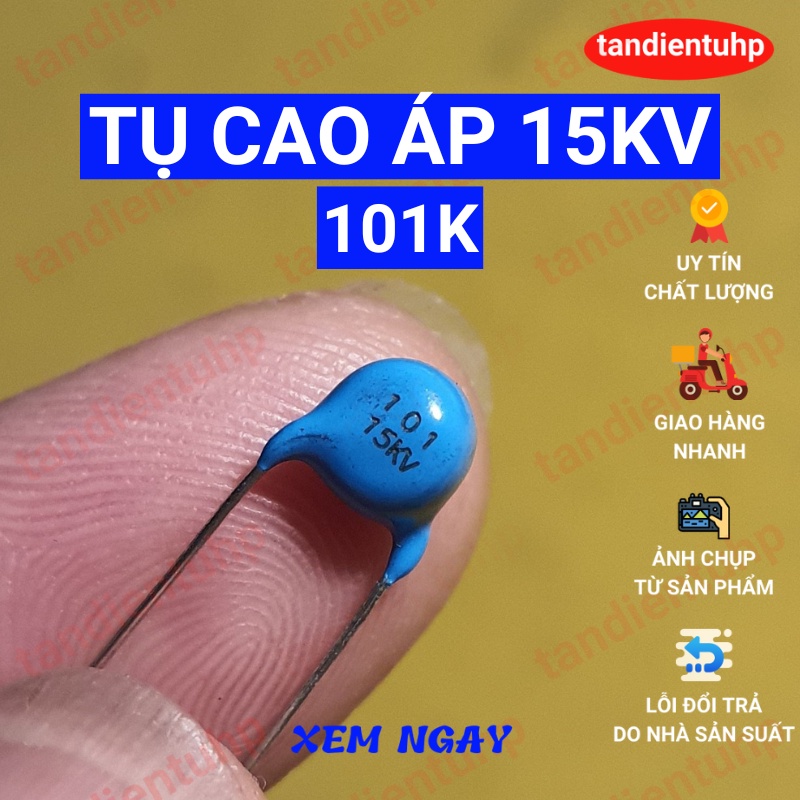 Tụ cao áp - Tụ gốm cao áp 15KV 101K, 101, 221K, 221, 471K, 471, 102K, 102, 222K, 222.