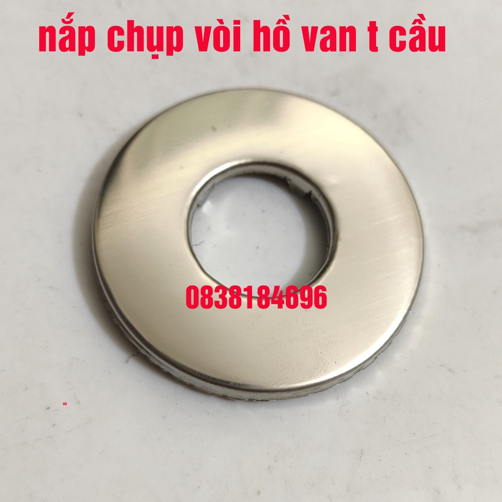 Nắp chụp vòi nước inox 304, nắp chụp chân vòi hồ, T cầu, long đền lavabo lạnh, long đen vòi chén lạnh