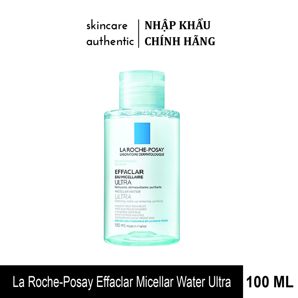 [CHÍNH HÃNG 100%] Nước tẩy trang cho da dầu nhạy cảm La Roche-Posay Effaclar Micellar Water Ultra 100ml