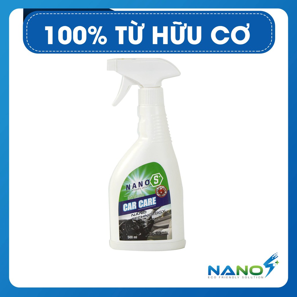 Dung dịch vệ sinh nội thất ô tô, khử mùi nội thất ô tô  Nano S+ 500ml