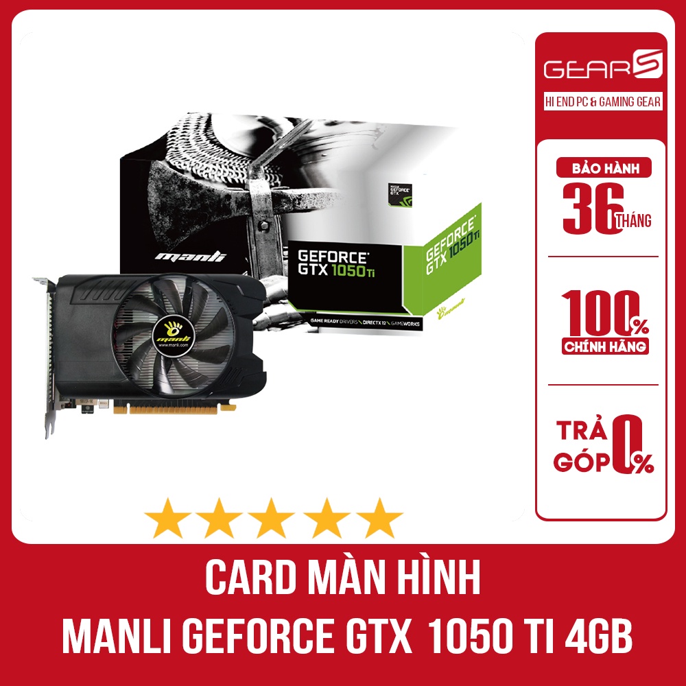 Card màn hình MANLI GeForce GTX 1050 Ti 4GB - Bảo hành chính hãng 36 Tháng