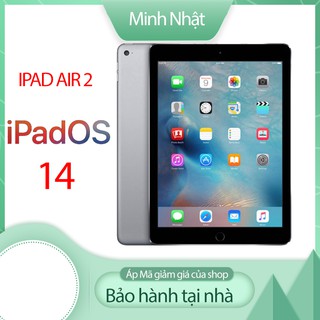 Máy tính bảng ipad Air 2 Quốc tế cấu hình cao bảo hành 6 tháng 1 đổi 1 tại nhà trong 30 ngày