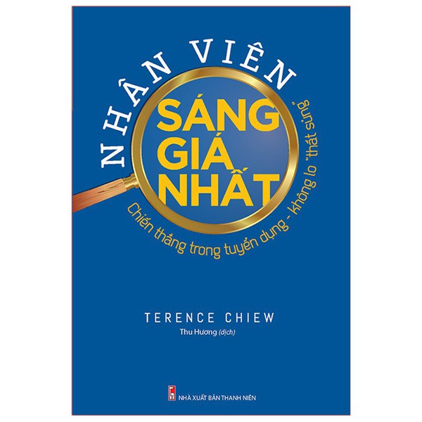 Sách: Nhân Viên Sáng Giá Nhất Chiến Thắng Trong Tuyển Dụng - Không Lo &quot;Thất Sủng&quot;