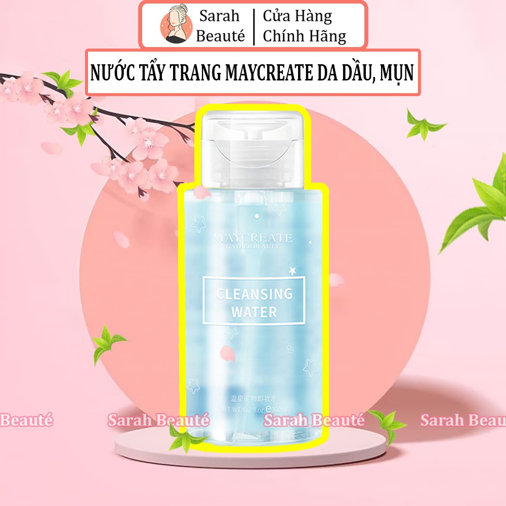 Nước Tẩy Trang Maycreate 300ml Cho Da Dầu Mụn, Nhạy Cảm, Da Khô, Bụi Bẩn, Bã Nhờn - Sarah Beaute MP61