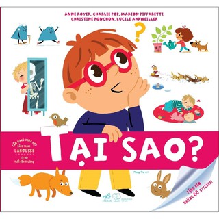 Cẩm Nang Khoa Học Bằng Tranh Larousse Tò Mò Tuổi Đến Trường - Tại Sao?