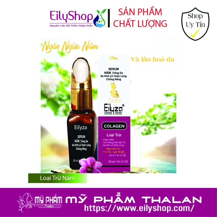 SERUM Loại Trừ Thâm - Nám . Tàn Nhang, Se Khít Lỗ Chân Lông Eilyza - Mỹ Phẩm Thailan