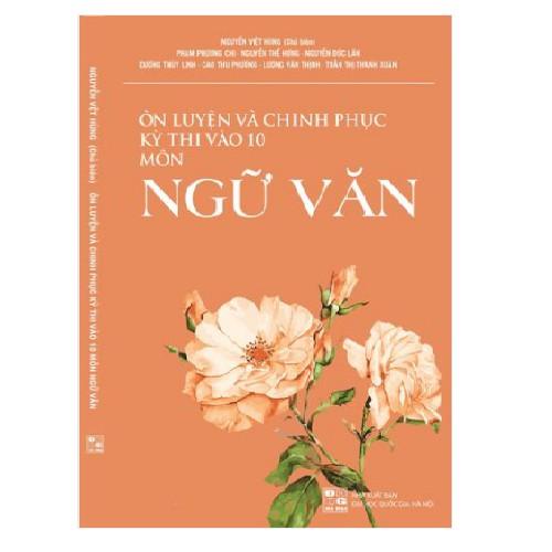 Sách - Ôn luyện và Chinh phục kì thi vào 10 Môn Ngữ Văn