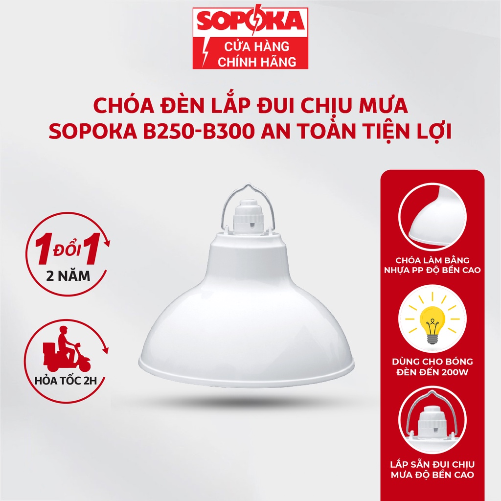 Chóa đèn lắp đui chịu mưa SOPOKA B250-B300 an toàn tiện lợi