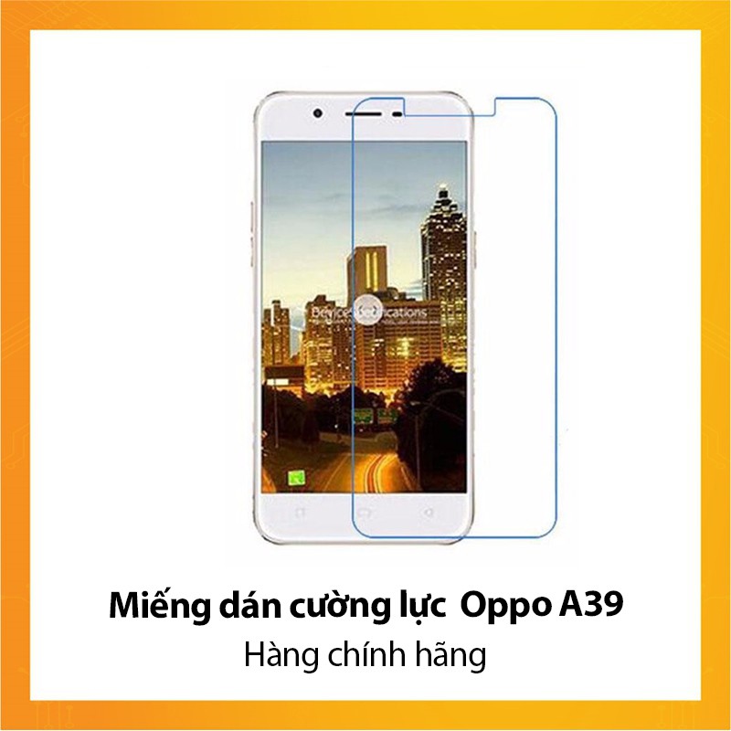 Miếng dán cường lực Oppo A39 - Hàng chính hãng