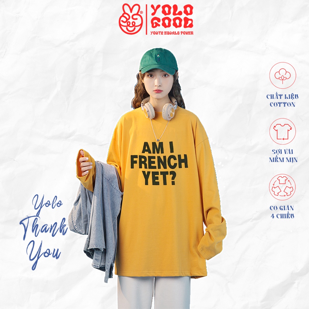 Áo thun dài tay  AM I FRENCH YET?  phông Unisex nam nữ tee oversize form rộng pull Ulzzang Streetwear Hàn Quốc vải mềm